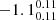 $ -1.1^{0.11}_{0.11} $
