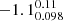 $ -1.1^{0.11}_{0.098} $