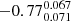 $ -0.77^{0.067}_{0.071} $