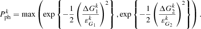 $$ \begin{aligned} P^k_\text{ph}=\max \left( \exp \left\{ -\frac{1}{2}\left(\frac{\Delta G_1^k}{\varepsilon ^k_{G_1}}\right)^2 \right\} , \exp \left\{ -\frac{1}{2}\left(\frac{\Delta G_2^k}{\varepsilon ^k_{G_2}}\right)^2 \right\} \right). \end{aligned} $$