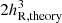 $ 2h_{{\rm R, theory}}^3 $