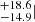 $ ^{+18.6}_{-14.9}| $