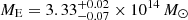$ {M_{\mathrm{E}}} = {3.33}_{-0.07}^{+0.02} \times 10^{14}\,{M}_{\odot} $