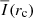 $ {\overline{I}}(r_{\mathrm{c}}) $