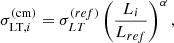 $$ \begin{aligned}&\sigma ^\mathrm{(cm)}_{\mathrm{LT},i} = \sigma ^{(ref)}_{LT} \left( \frac{L_i}{L_{ref}} \right)^{\alpha }, \end{aligned} $$