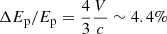 $ \Delta E_{\mathrm{p}} /E_{\mathrm{p}} = \frac{4}{3}\frac{V}{c}\sim 4.4\% $