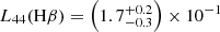 $ L_{44}(\mathrm{H\beta}) = \left(1.7^{+0.2}_{-0.3}\right) \times 10^{-1} $
