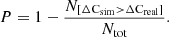 $$ \begin{aligned} P = 1 - \frac{N_{[\Delta \mathrm{C}_{\rm sim} > \Delta \mathrm{C}_{\rm real}]}}{N_{\rm tot}}. \end{aligned} $$