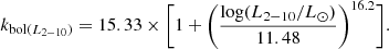 $$ \begin{aligned} k_{\mathrm{bol}(L_{2-10})} = 15.33 \times \bigg [ 1+ \bigg (\frac{\log (L_{2-10}/L_{\odot })}{11.48} \bigg )^{16.2}\bigg ]. \end{aligned} $$