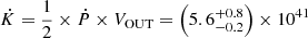 $ {\dot{K}} = \frac{1}{2} \times {\dot{P}\times V_{\mathrm{OUT}}} = \left(5.6^{+0.8}_{-0.2}\right) \times 10^{41} $