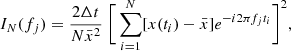 $$ \begin{aligned} I_{N}(f_j) = \frac{2\Delta t}{N\bar{x}^2} \ \Bigg [\sum ^{N}_{i=1} [x(t_i)-\bar{x}]e^{-i2\pi f_jt_i}\Bigg ]^2, \end{aligned} $$