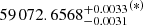 $ {59\,072.6568_{-0.0031}^{+0.0033}}^{(*)} $