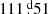 $ 111{{\overset{\text{ d}}{.}}}51 $