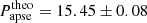 $ P_{\mathrm{apse}}^{\mathrm{theo}}=15.45\pm0.08 $