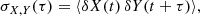 $$ \begin{aligned} \sigma _{X,Y}(\tau ) = \langle \delta X(t) \, \delta Y(t+\tau ) \rangle , \end{aligned} $$