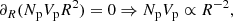 $$ \begin{aligned} \partial _R(N_{\rm p} V_{\rm p} R^2) = 0 \Rightarrow N_{\rm p} V_{\rm p} \propto R^{-2}, \end{aligned} $$