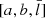 $ [a, b, \bar{l}] $