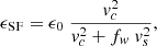 $$ \begin{aligned} \epsilon _{\rm SF} = \epsilon _{0} \ \frac{{ v}_{c}^{2}}{{ v}_{c}^{2} + f_{{ w}} \ { v}_{s}^{2}}, \end{aligned} $$