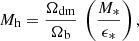 $$ \begin{aligned} M_{\rm h} = \frac{\Omega _{\rm dm}}{\Omega _{\rm b}} \ \left(\frac{M_{*}}{\epsilon _{*}}\right), \end{aligned} $$