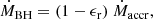 $$ \begin{aligned} \dot{M}_{\rm BH} = (1 - \epsilon _{\rm r}) \ \dot{M}_{\rm accr}, \end{aligned} $$