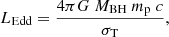 $$ \begin{aligned} L_{\rm Edd} = \frac{4\pi G \ M_{\rm BH} \ m_{\rm p} \ c }{\sigma _{\rm T}}, \end{aligned} $$