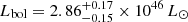 $ L_{\mathrm{bol}} = 2.86^{+0.17}_{-0.15} \times 10^{46}\,L_{\odot} $
