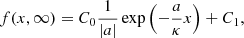$$ \begin{aligned} f(x,\infty ) = C_0 \frac{1}{\vert a \vert }\exp \left(-\frac{a}{\kappa } x \right) + C_1, \end{aligned} $$