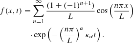 $$ \begin{aligned} f(x,t)&= \sum _{n=1}^{\infty }\frac{(1+(-1)^{n+1})}{L}\cos \left(\frac{n\pi x}{L} \right)\nonumber \\&\quad \cdot \exp \left(-\left(\frac{n \pi }{L} \right)^{\alpha } \kappa _\alpha t \right) . \end{aligned} $$