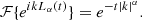 $$ \begin{aligned} \mathcal{F} \{e^{ikL_{\alpha }(t)}\} = e^{-t|k|^{\alpha }} . \end{aligned} $$