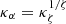 $ \kappa_\alpha = \kappa_\zeta^{1/\zeta} $