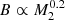 $ B\propto M_2^{0.2} $
