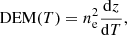 $$ \begin{aligned} \mathrm{DEM}(T) = n_{\mathrm{e}}^2\frac{\mathrm{d}z}{\mathrm{d}T}, \end{aligned} $$