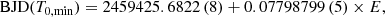 $$ \begin{aligned} \mathrm{BJD}(T_{\rm 0,min}) = 2459425.6822\,(8) + 0.07798799\,(5) \times E , \end{aligned} $$