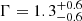 $ \Gamma=1.3^{+0.6}_{-0.6} $