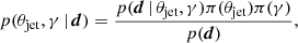 $$ \begin{aligned} p(\theta _{\rm jet},\gamma \,|\,{\boldsymbol{d}}) = \frac{p({\boldsymbol{d}}\,|\,\theta _{\rm jet},\gamma )\pi (\theta _{\rm jet})\pi (\gamma )}{p({\boldsymbol{d}})}, \end{aligned} $$