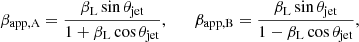 $$ \begin{aligned} \beta _{\rm app,A} = \frac{\beta _{\rm L}\sin \theta _{\rm jet}}{1+\beta _{\rm L}\cos \theta _{\rm jet}}, \qquad \beta _{\rm app,B} = \frac{\beta _{\rm L}\sin \theta _{\rm jet}}{1-\beta _{\rm L}\cos \theta _{\rm jet}}, \end{aligned} $$
