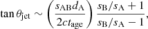 $$ \begin{aligned} \tan \theta _{\rm jet}\sim \left(\frac{s_{\rm AB}d_{\rm A}}{2ct_{\rm age}}\right)\frac{s_{\rm B}/s_{\rm A}+1}{s_{\rm B}/s_{\rm A}-1}, \end{aligned} $$