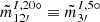 $ \tilde{m}^{I,20\circ}_{12\prime}\equiv\tilde{m}^{I,5\circ}_{3\prime} $