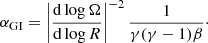 $$ \begin{aligned} \alpha _{\rm GI} = \left|\frac{\mathrm{d}\log \Omega }{\mathrm{d}\log R}\right|^{-2} \frac{1}{\gamma (\gamma -1)\beta }\cdot \end{aligned} $$