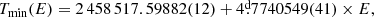 $$ \begin{aligned} T_{\rm min}(E) = 2\,458\,517.59882(12) + 4\overset{\text{d}}{.}7740549(41) \times E ,\end{aligned} $$