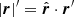 $ |{\boldsymbol{r}}|^{\prime}= \hat{\boldsymbol{r}}\cdot {\boldsymbol{r}}^{\prime} $