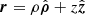$$ \begin{aligned} {\boldsymbol{r}}&= \rho \hat{\boldsymbol{\rho }} + z \hat{\boldsymbol{z}}\end{aligned} $$