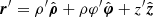 $$ \begin{aligned} {\boldsymbol{r}}^\prime&= \rho^\prime \hat{\boldsymbol{\rho }} + \rho \varphi^\prime \hat{\boldsymbol{\varphi }} + z^\prime \hat{\boldsymbol{z}}\end{aligned} $$