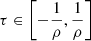 $ \tau\in\left[-\frac{1}{\rho},\frac{1}{\rho}\right] $