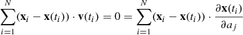 $$ \begin{aligned} \sum _{i=1}^N (\mathbf{x }_i-\mathbf x (t_i))\cdot \mathbf v (t_i) = 0 = \sum _{i=1}^N (\mathbf{x }_i-\mathbf x (t_i))\cdot \frac{\partial \mathbf x (t_i)}{\partial a_j} \end{aligned} $$