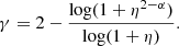 $$ \begin{aligned} \gamma = 2 - \frac{{\log }(1+\eta ^{2-\alpha })}{{\log }(1+\eta )}. \end{aligned} $$