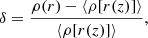 $$ \begin{aligned} \delta = \frac{\rho (r)-\langle \rho [r(z)]\rangle }{\langle \rho [r(z)]\rangle }, \end{aligned} $$