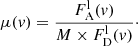 $$ \begin{aligned}&\mu (v) = \dfrac{F^\mathrm{l}_{\rm A}(v)}{M\times F^\mathrm{l}_{\rm D}(v)}\cdot \end{aligned} $$