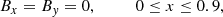 $$ \begin{aligned} B_{x}=B_{ y}=0,\qquad \quad 0\le x\le 0.9, \end{aligned} $$