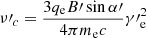 $ \nu{\prime}_c=\frac{3q_{\mathrm{e}}B{\prime}\sin\alpha{\prime}}{4\pi m_{\mathrm{e}} c}\gamma{{\prime}}_{\mathrm{e}}^{2} $